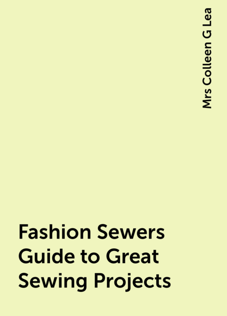 Fashion Sewers Guide to Great Sewing Projects