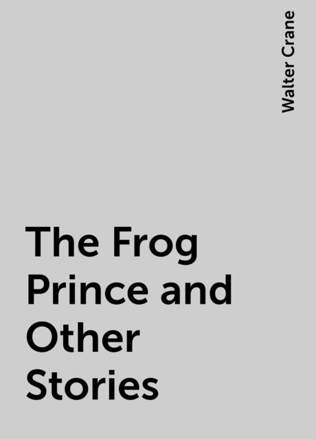 The Frog Prince and Other Stories
