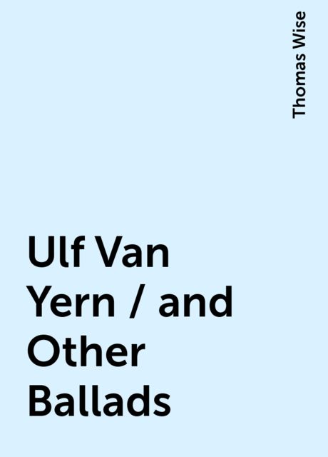 Ulf Van Yern / and Other Ballads