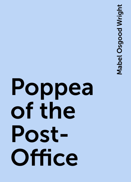 Poppea of the Post-Office