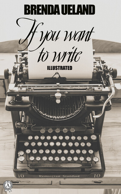 If You Want to Write. Illustated