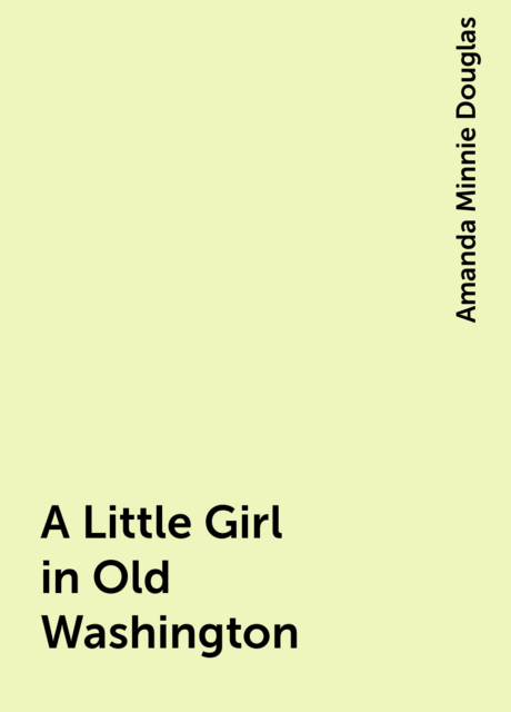 A Little Girl in Old Washington