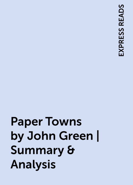 Paper Towns by John Green | Summary & Analysis