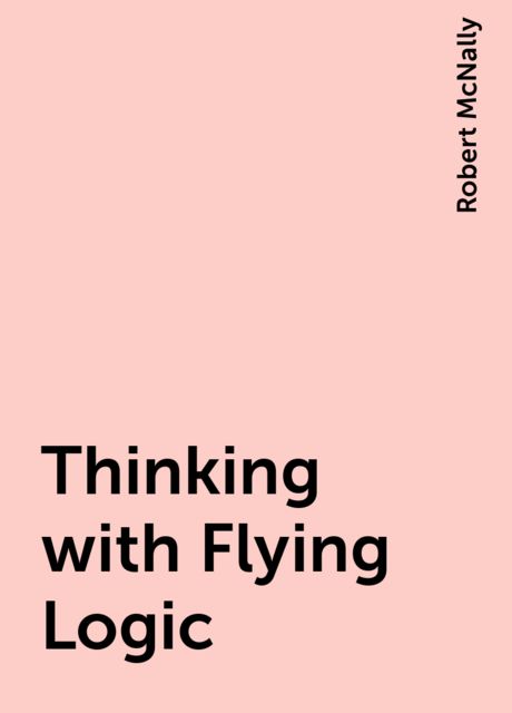 Thinking with Flying Logic