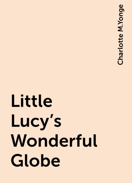 Little Lucy's Wonderful Globe