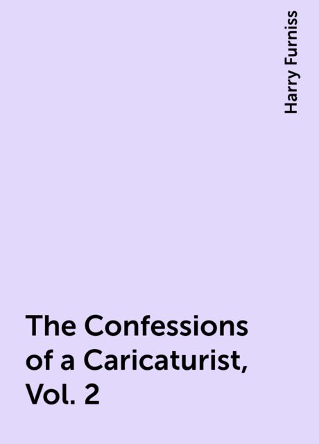 The Confessions of a Caricaturist, Vol. 2