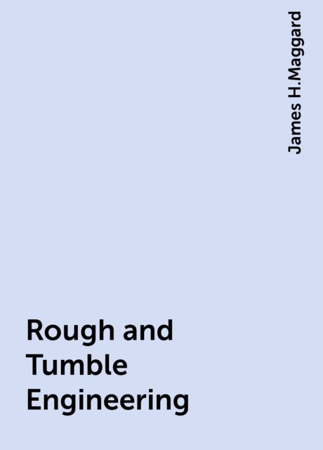 Rough and Tumble Engineering