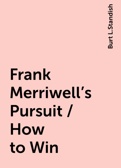 Frank Merriwell's Pursuit / How to Win