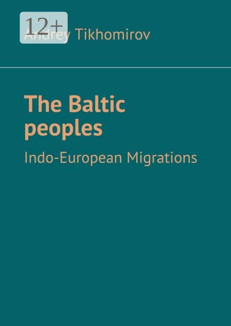 The Baltic peoples. Indo-European Migrations