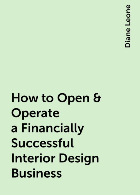 How to Open & Operate a Financially Successful Interior Design Business