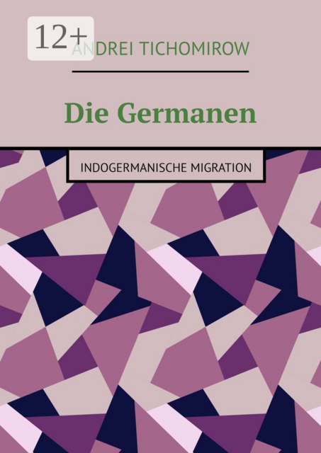 Die Germanen. Indogermanische Migration