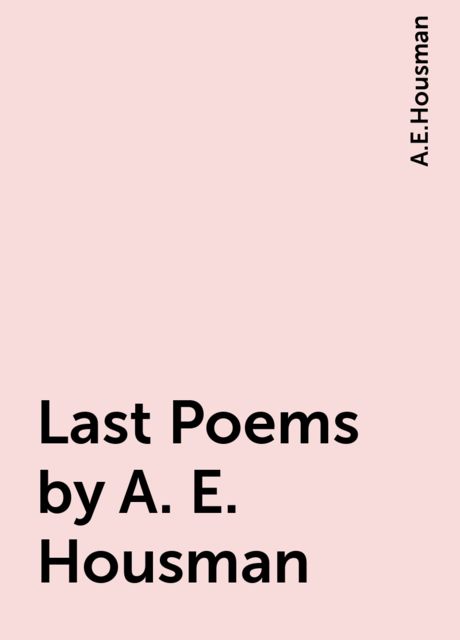 Last Poems by A. E. Housman