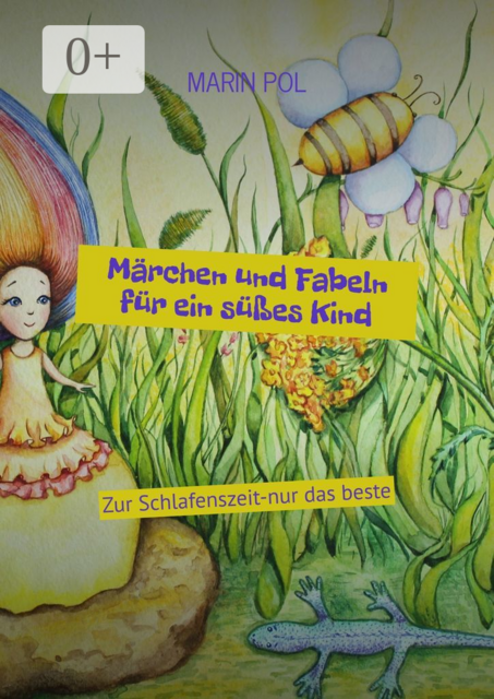 Märchen und Fabeln für ein süßes Kind. Zur Schlafenszeit-nur das beste