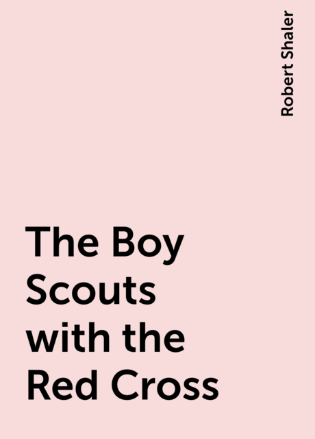 The Boy Scouts with the Red Cross