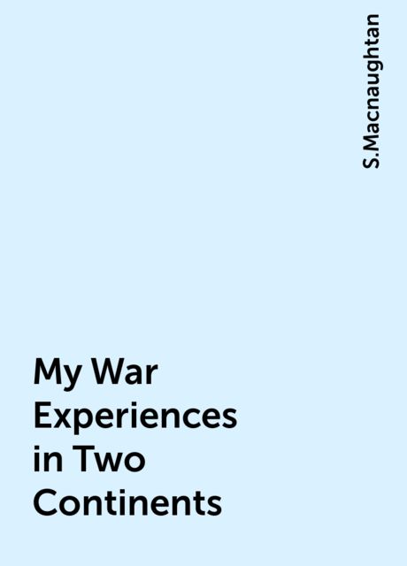 My War Experiences in Two Continents