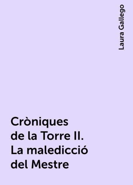 Cròniques de la Torre II. La maledicció del Mestre