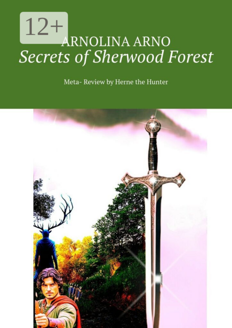Secrets of Sherwood Forest. Meta- Review by Herne the Hunter