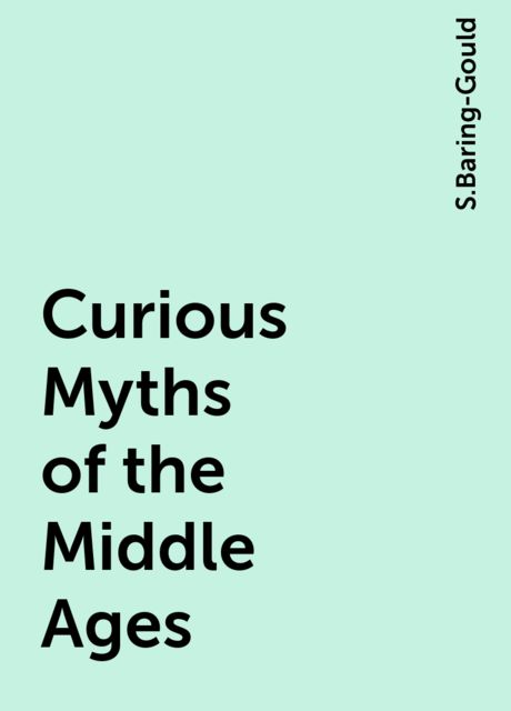 Curious Myths of the Middle Ages