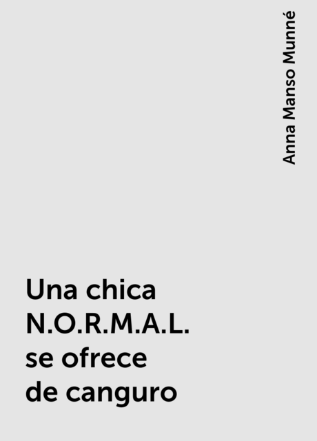 Una chica N.O.R.M.A.L. se ofrece de canguro