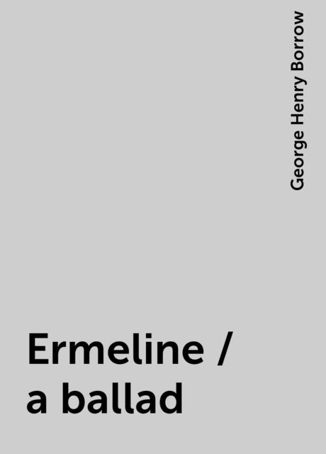 Ermeline / a ballad