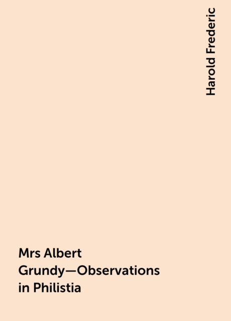 Mrs Albert Grundy—Observations in Philistia