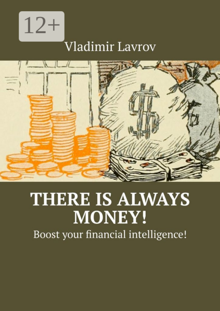 There is always money!. Boost your financial intelligence