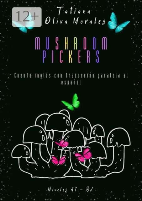 Mushroom pickers. Cuento inglés con traducción paralela al español. Niveles A1 - B2