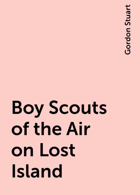 Boy Scouts of the Air on Lost Island