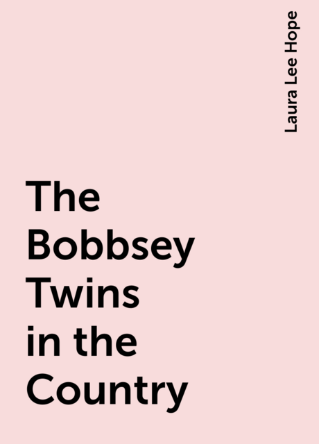 The Bobbsey Twins in the Country