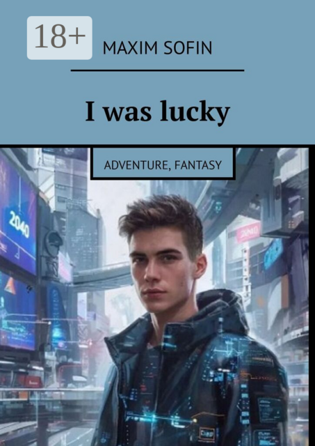I was lucky. Adventure, fantasy