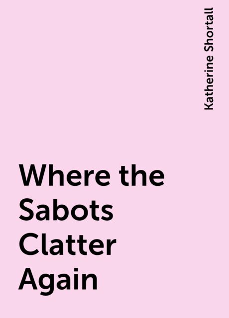 Where the Sabots Clatter Again