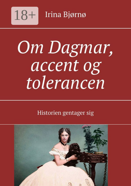 Om Dagmar, accent og tolerancen. Historien gentager sig