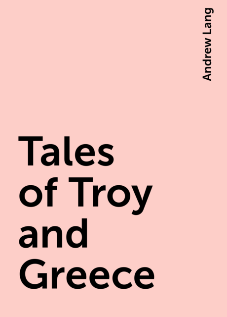 Tales of Troy and Greece