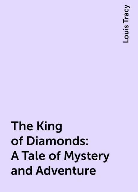 The King of Diamonds: A Tale of Mystery and Adventure