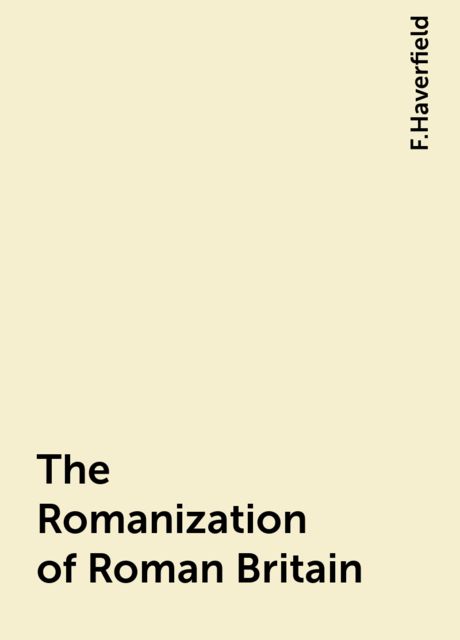 The Romanization of Roman Britain