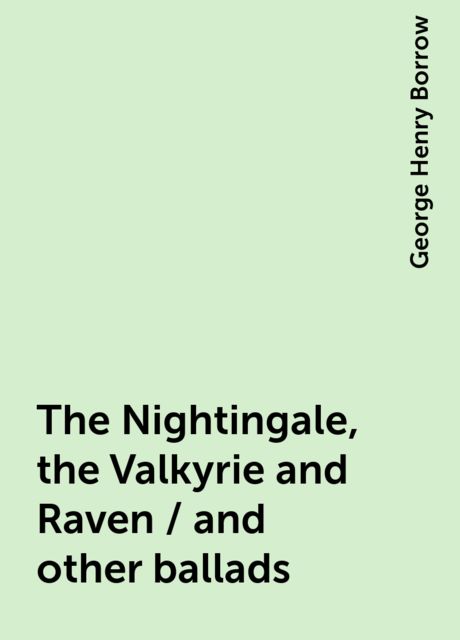 The Nightingale, the Valkyrie and Raven / and other ballads
