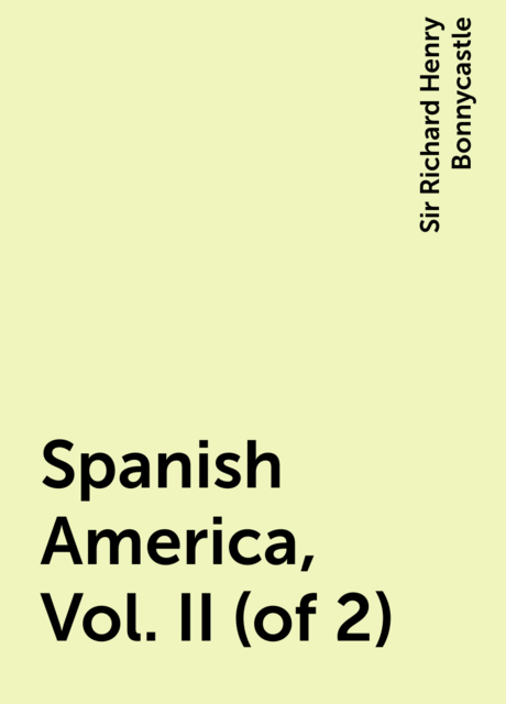 Spanish America, Vol. II (of 2)