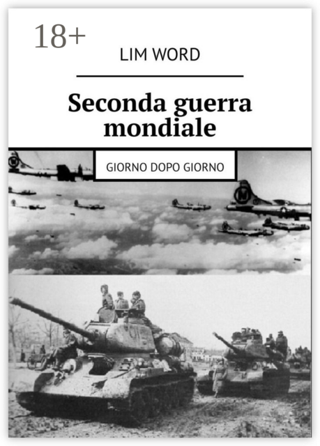 Seconda guerra mondiale. Giorno dopo giorno