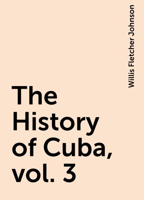 The History of Cuba, vol. 3