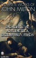 Complete Works of John Milton. Paradise Lost, Areopagitica, Lycidas and others
