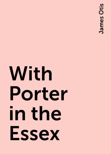 With Porter in the Essex
