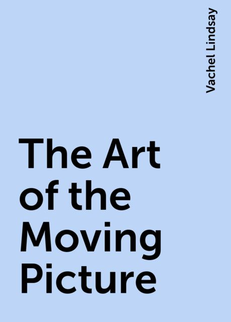 The Art of the Moving Picture