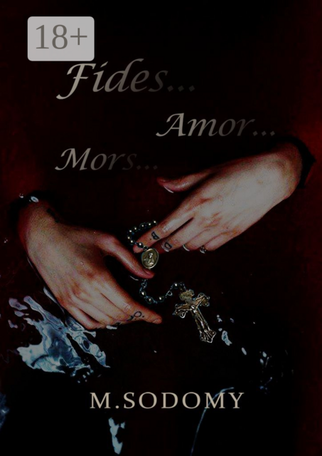 Fides… Amor… Mors