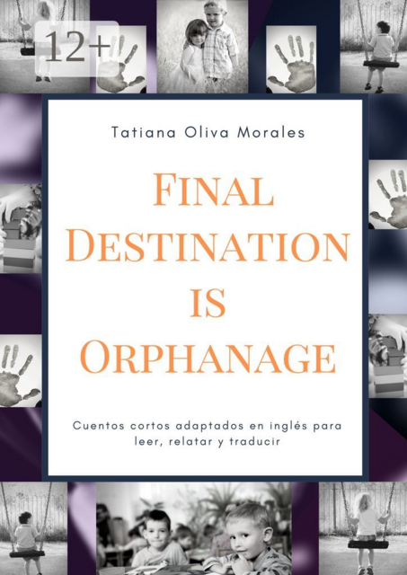 Final Destination is Orphanage. Cuentos cortos adaptados en inglés para leer, relatar y traducir