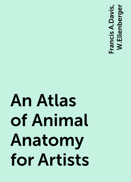 An Atlas of Animal Anatomy for Artists
