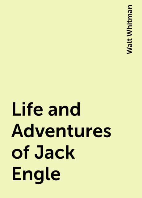 Life and Adventures of Jack Engle