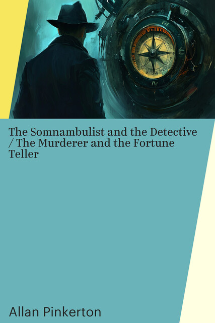 The Somnambulist and the Detective / The Murderer and the Fortune Teller