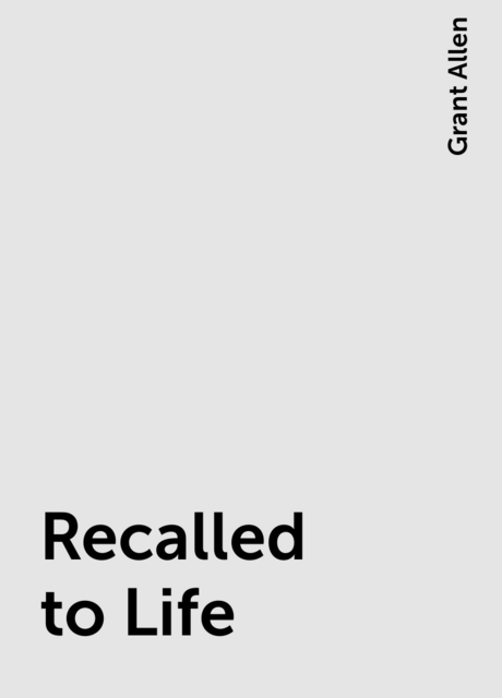 Recalled to Life