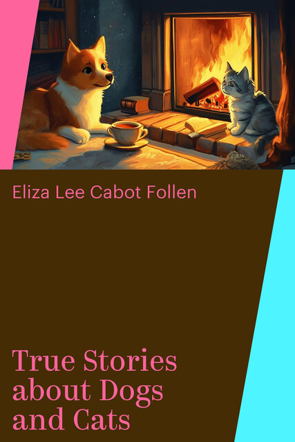 True Stories about Dogs and Cats