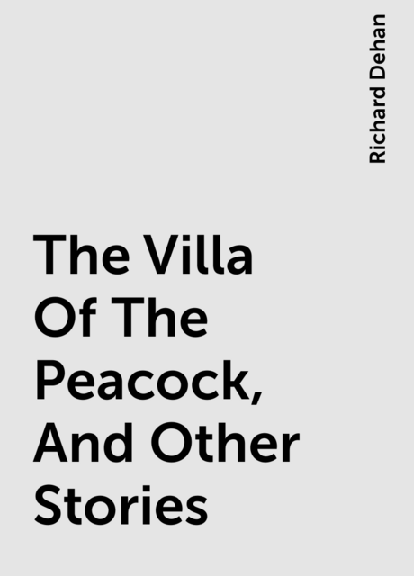 The Villa Of The Peacock, And Other Stories